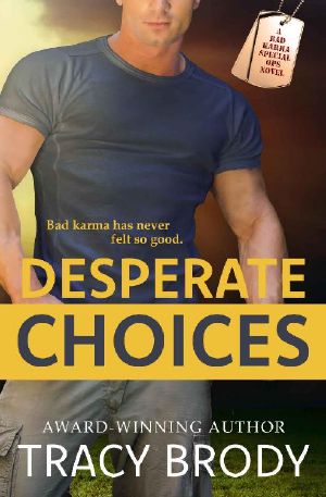 [Bad Karma Special Ops 01] • Desperate Choices (Bad Karma Special Ops Book 1)